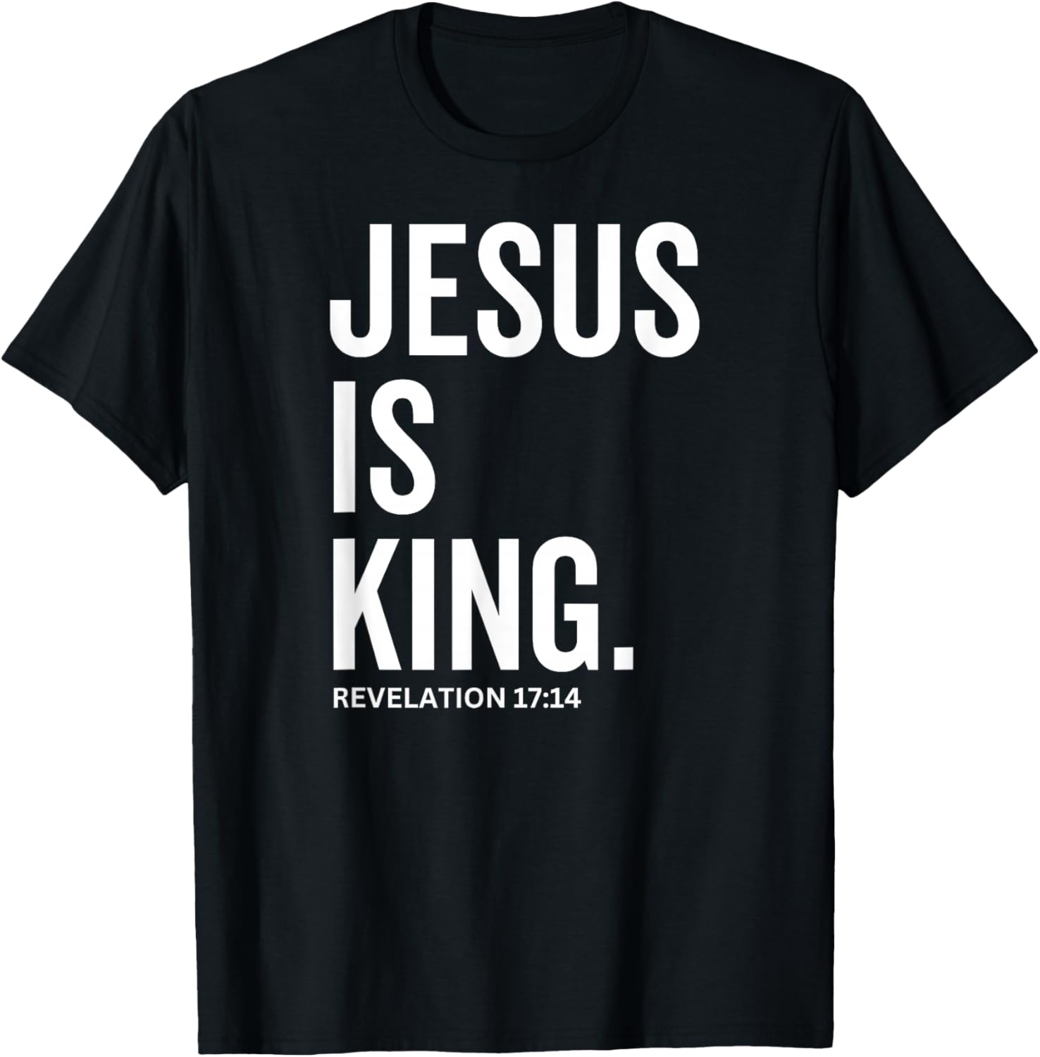 Jesus Is King Bible Religious Scripture Quote Christian T-Shirt
