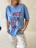 Not Luck Just God Tee